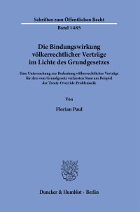 Cover Die Bindungswirkung völkerrechtlicher Verträge im Lichte des Grundgesetzes