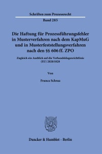 Cover Die Haftung für Prozessführungsfehler in Musterverfahren nach dem KapMuG und in Musterfeststellungsverfahren nach den §§ 606 ff. ZPO