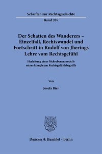 Cover Der Schatten des Wanderers – Einzelfall, Rechtswandel und Fortschritt in Rudolf von Jherings Lehre vom Rechtsgefühl