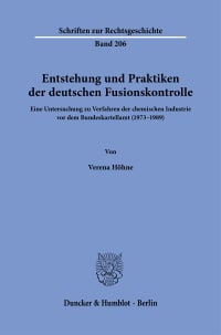 Cover Entstehung und Praktiken der deutschen Fusionskontrolle