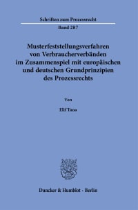 Cover Musterfeststellungsverfahren von Verbraucherverbänden im Zusammenspiel mit europäischen und deutschen Grundprinzipien des Prozessrechts
