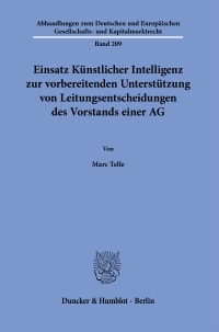 Cover Einsatz Künstlicher Intelligenz zur vorbereitenden Unterstützung von Leitungsentscheidungen des Vorstands einer AG