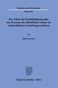 Cover Der Schutz der Persönlichkeitsrechte von Personen des öffentlichen Lebens im strafrechtlichen Ermittlungsverfahren