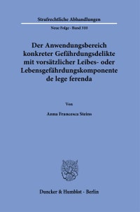 Cover Der Anwendungsbereich konkreter Gefährdungsdelikte mit vorsätzlicher Leibes- oder Lebensgefährdungskomponente de lege ferenda