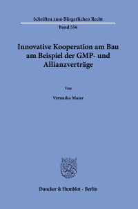 Cover Innovative Kooperation am Bau am Beispiel der GMP- und Allianzverträge