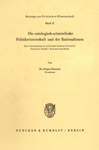 Cover Die ontologisch-aristotelische Politikwissenschaft und der Rationalismus