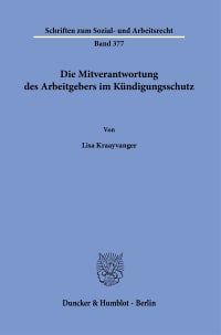 Cover Die Mitverantwortung des Arbeitgebers im Kündigungsschutz