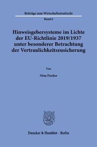 Cover Hinweisgebersysteme im Lichte der EU-Richtlinie 2019/1937 unter besonderer Betrachtung der Vertraulichkeitszusicherung