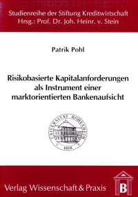 Cover Risikobasierte Kapitalanforderungen als Instrument einer marktorientierten Bankenaufsicht