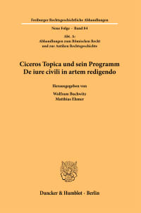 Cover Ciceros Topica und sein Programm De iure civili in artem redigendo