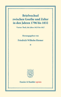 Cover Briefwechsel zwischen Goethe und Zelter in den Jahren 1796 bis 1832