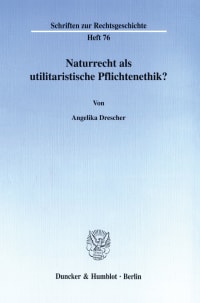 Cover Naturrecht als utilitaristische Pflichtenethik?