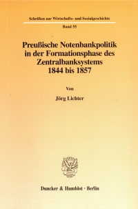 Cover Preußische Notenbankpolitik in der Formationsphase des Zentralbanksystems 1844 bis 1857