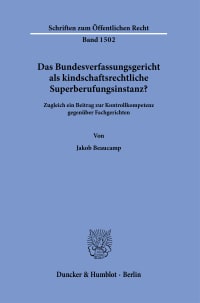 Cover Das Bundesverfassungsgericht als kindschaftsrechtliche Superberufungsinstanz?