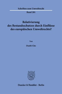 Cover Relativierung des Bestandsschutzes durch Einflüsse des europäischen Umweltrechts?