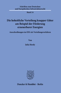 Cover Die hoheitliche Verteilung knapper Güter am Beispiel der Förderung erneuerbarer Energien