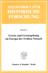 Cover Gesetz und Gesetzgebung im Europa der Frühen Neuzeit