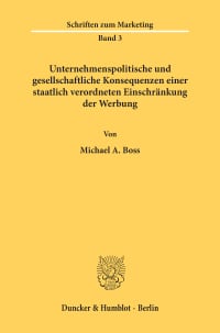 Cover Unternehmenspolitische und gesellschaftliche Konsequenzen einer staatlich verordneten Einschränkung der Werbung