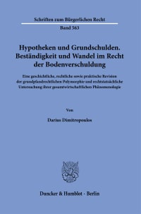 Cover Hypotheken und Grundschulden. Beständigkeit und Wandel im Recht der Bodenverschuldung