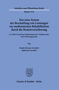 Cover Das neue System der Beschaffung von Leistungen zur medizinischen Rehabilitation durch die Rentenversicherung