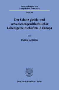 Cover Der Schutz gleich- und verschiedengeschlechtlicher Lebensgemeinschaften in Europa