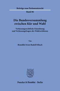 Cover Die Bundesversammlung zwischen Kür und Wahl