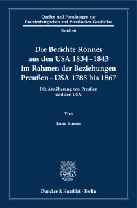 Cover Die Berichte Rönnes aus den USA 1834–1843 im Rahmen der Beziehungen Preußen – USA 1785 bis 1867