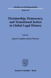 Cover Dictatorship, Democracy, and Transitional Justice in Global Legal History