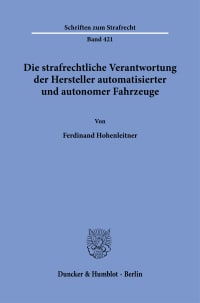 Cover Die strafrechtliche Verantwortung der Hersteller automatisierter und autonomer Fahrzeuge