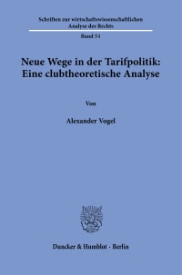 Cover Neue Wege in der Tarifpolitik: Eine clubtheoretische Analyse