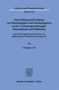 Cover Entwicklung und Funktion von Haushaltsplan und Haushaltsgesetz in den Verfassungsordnungen Deutschlands und Südkoreas