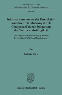 Cover Informationssysteme der Produktion und ihre Unterstützung durch Gruppenarbeit zur Steigerung der Wettbewerbsfähgikeit