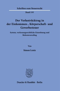 Cover Der Verlustrücktrag in der Einkommen-, Körperschaft- und Gewerbesteuer