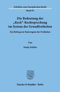 Cover Die Bedeutung der »Keck«-Rechtsprechung im System der Grundfreiheiten