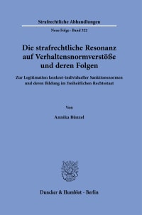 Cover Die strafrechtliche Resonanz auf Verhaltensnormverstöße und deren Folgen