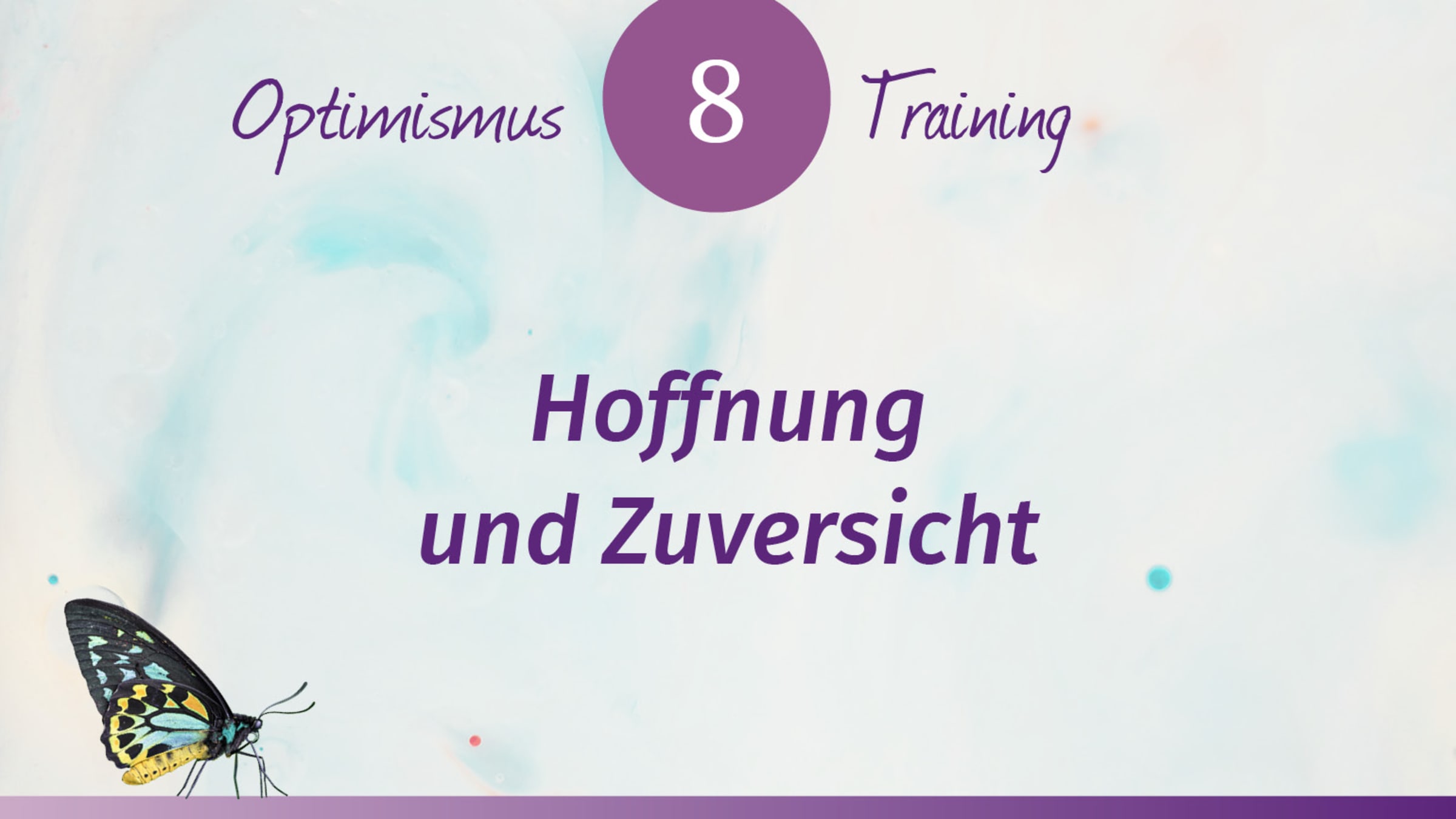 Optimismus Training: Warum Hoffnung und Zuversicht wichtig sind