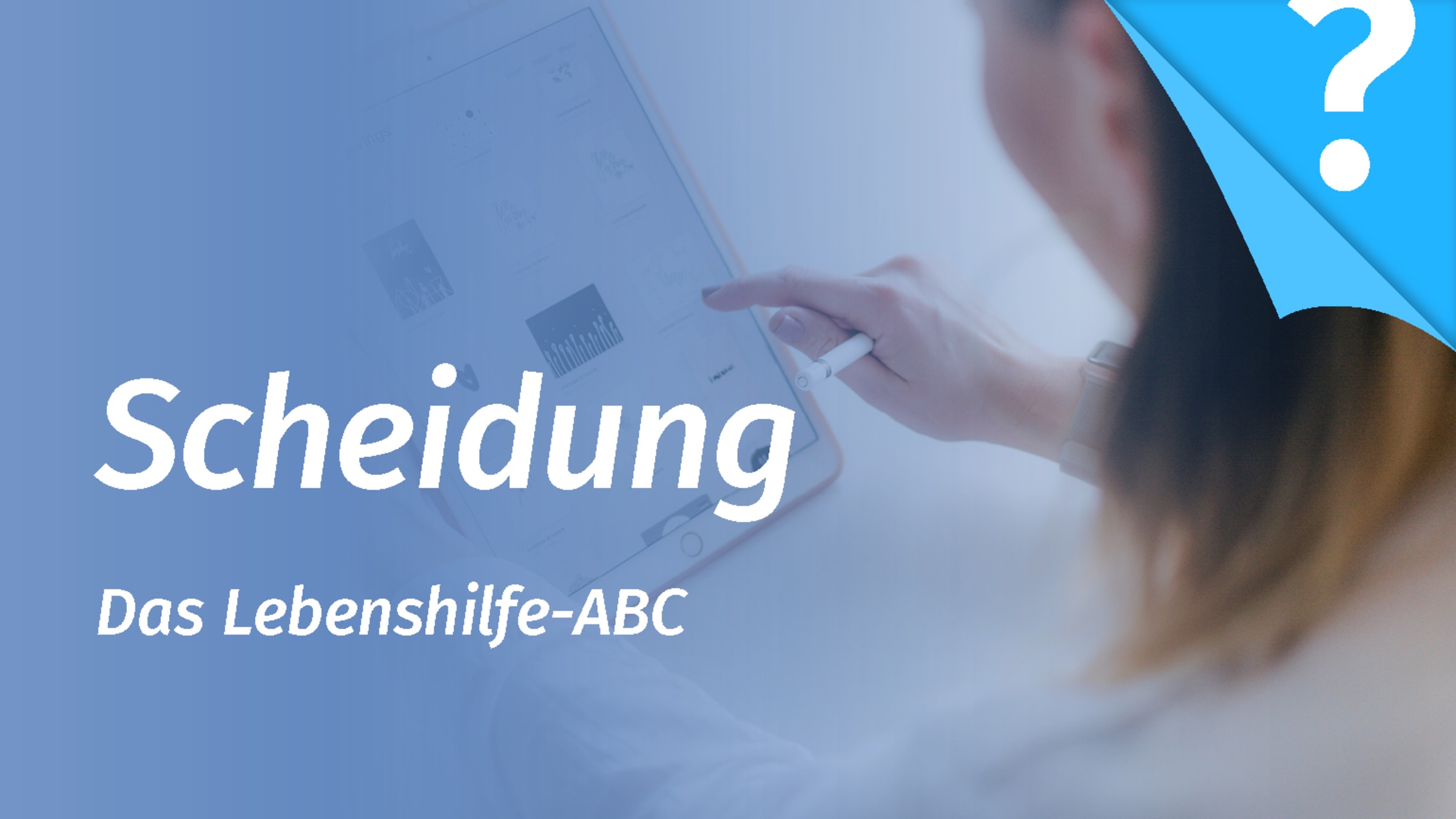Scheidung: Wenn die Beziehung zu Ende ist