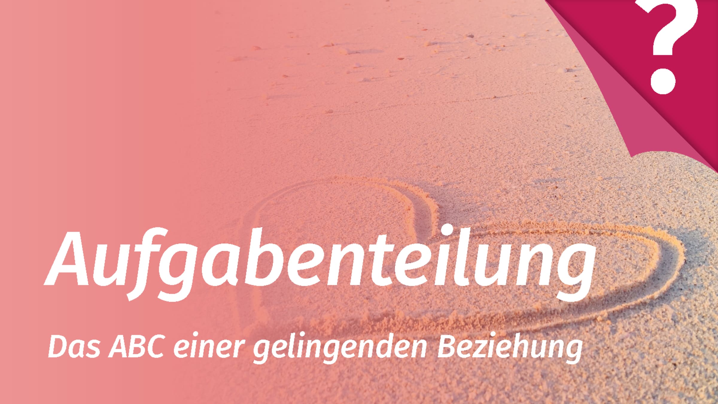 Aufgaben verteilen in der Partnerschaft