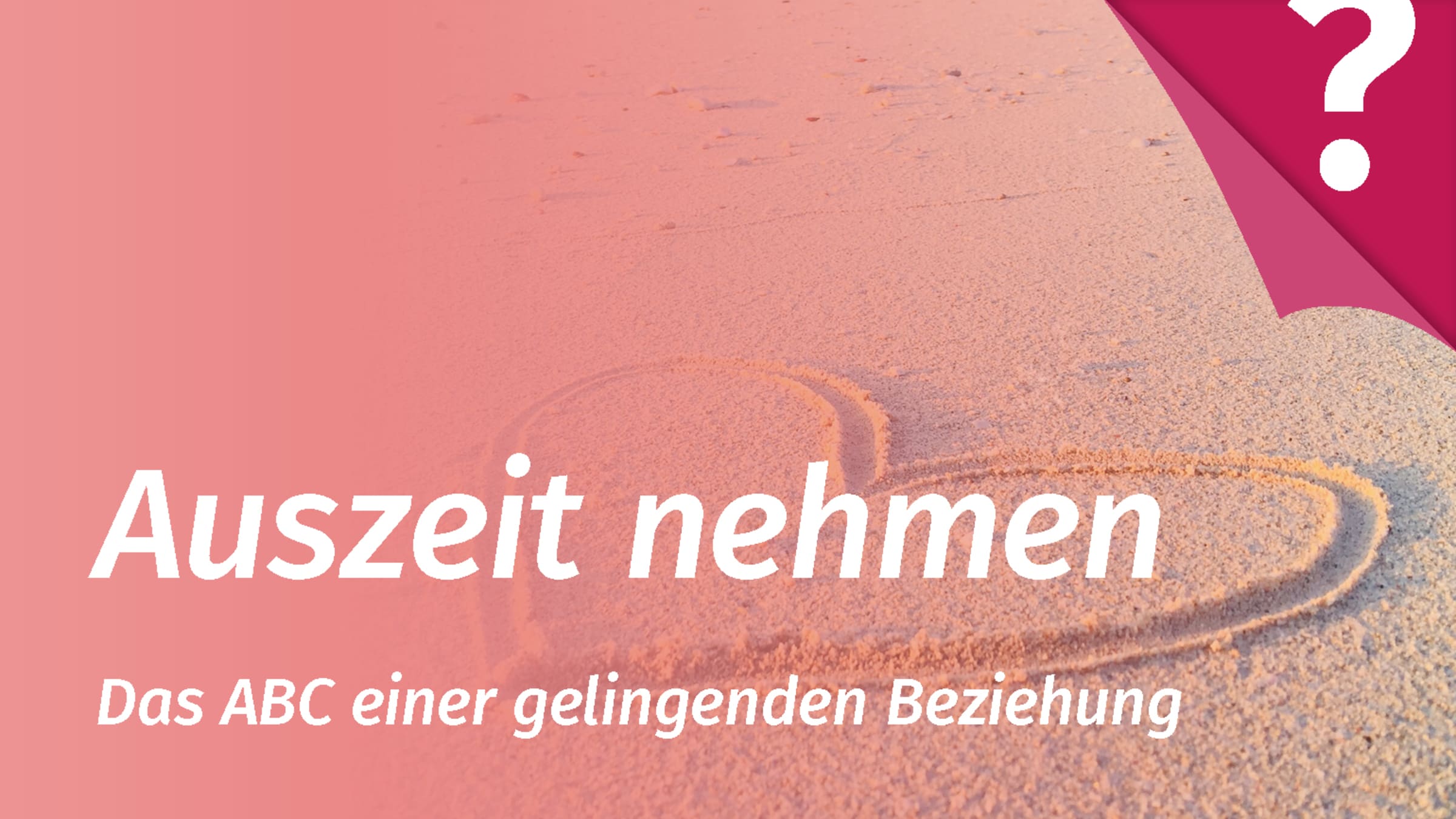 Auszeit in der Partnerschaft