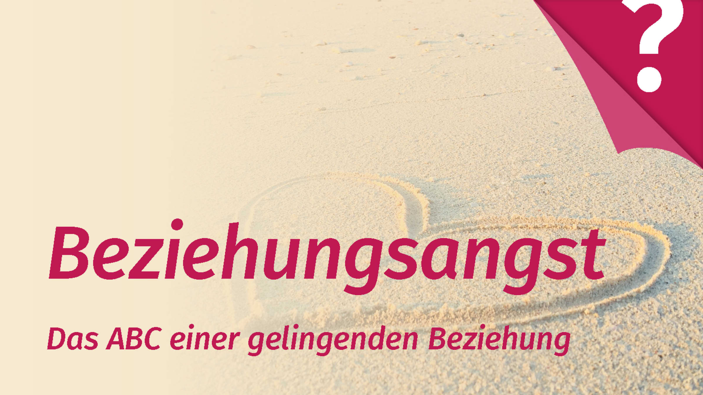 Was ist Beziehungsangst?