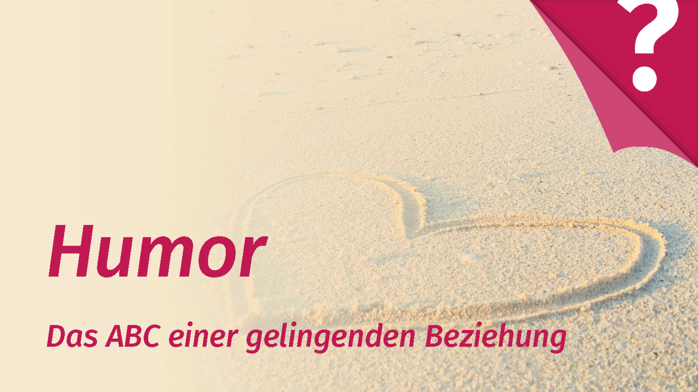 Humor - gemeinsam lachen verbindet und stärkt die Beziehung