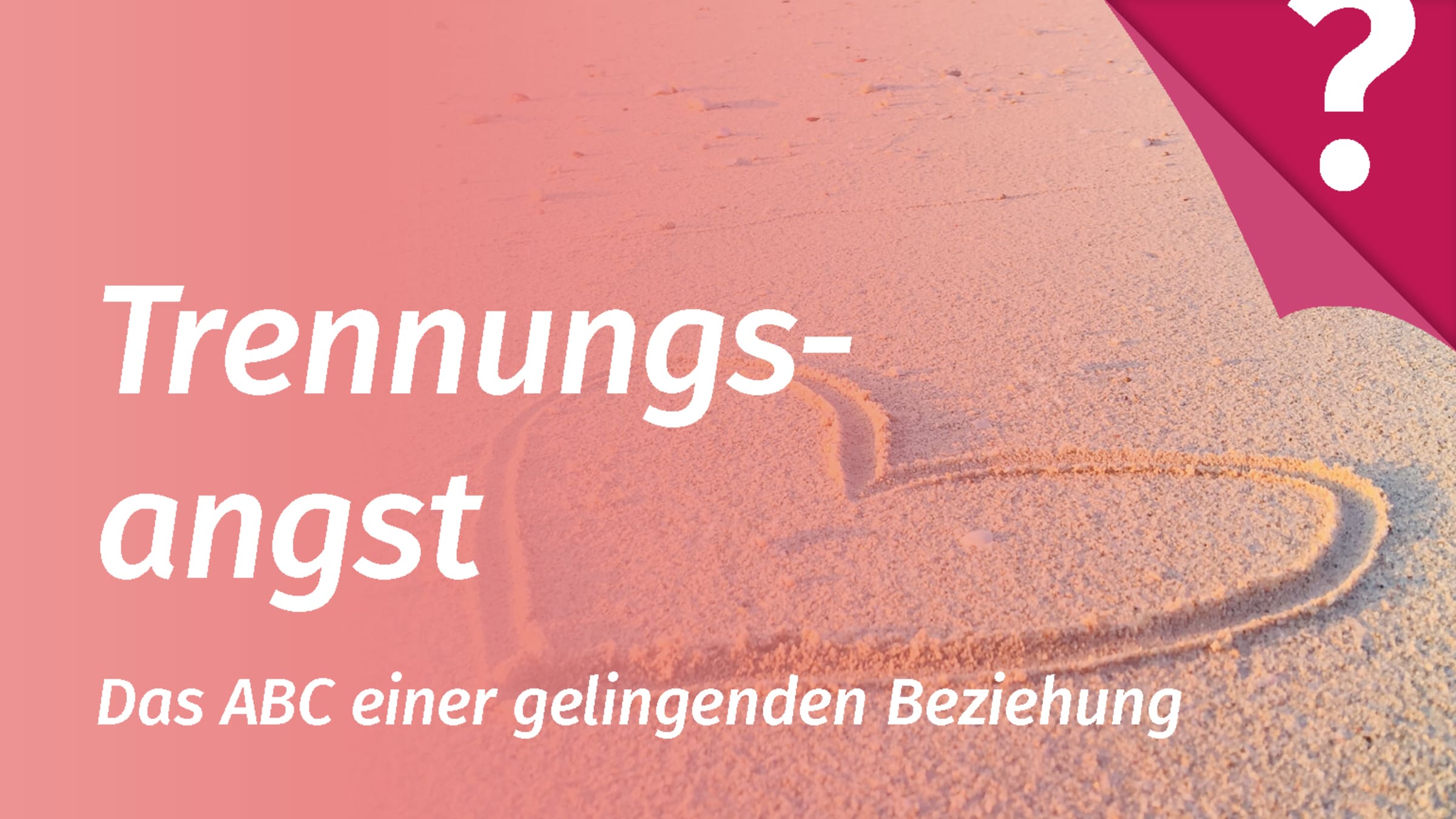 Trennungsangst - wie damit umgehen?