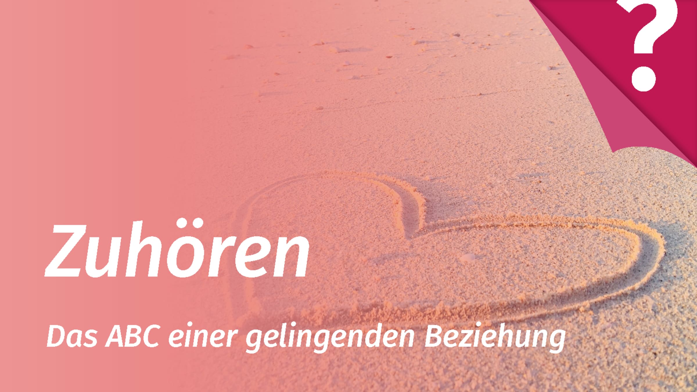 Zuhören ist Ausdruck von Respekt gegenüber dem Partner