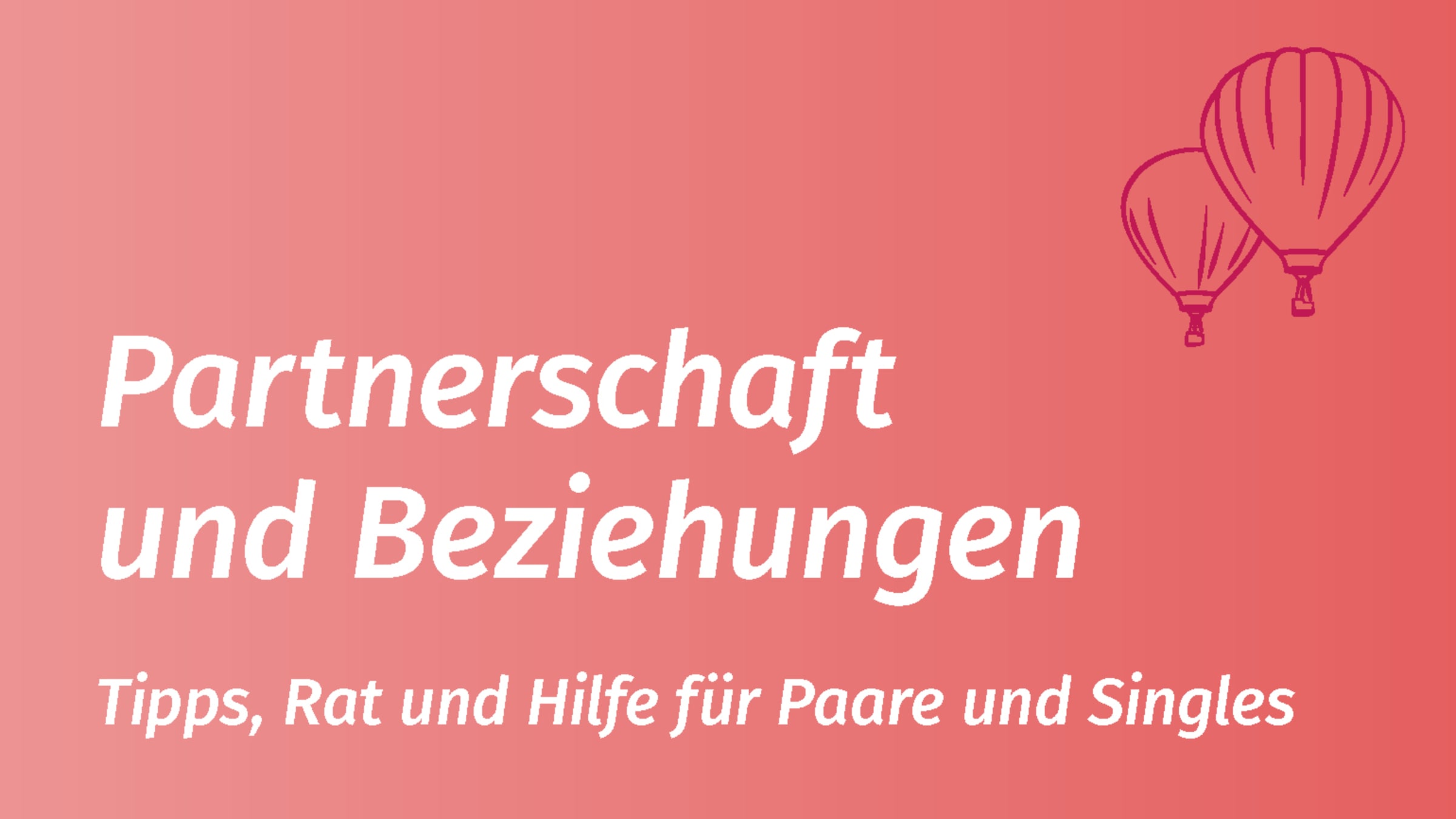 Sie sind Single und suchen einen Partner?