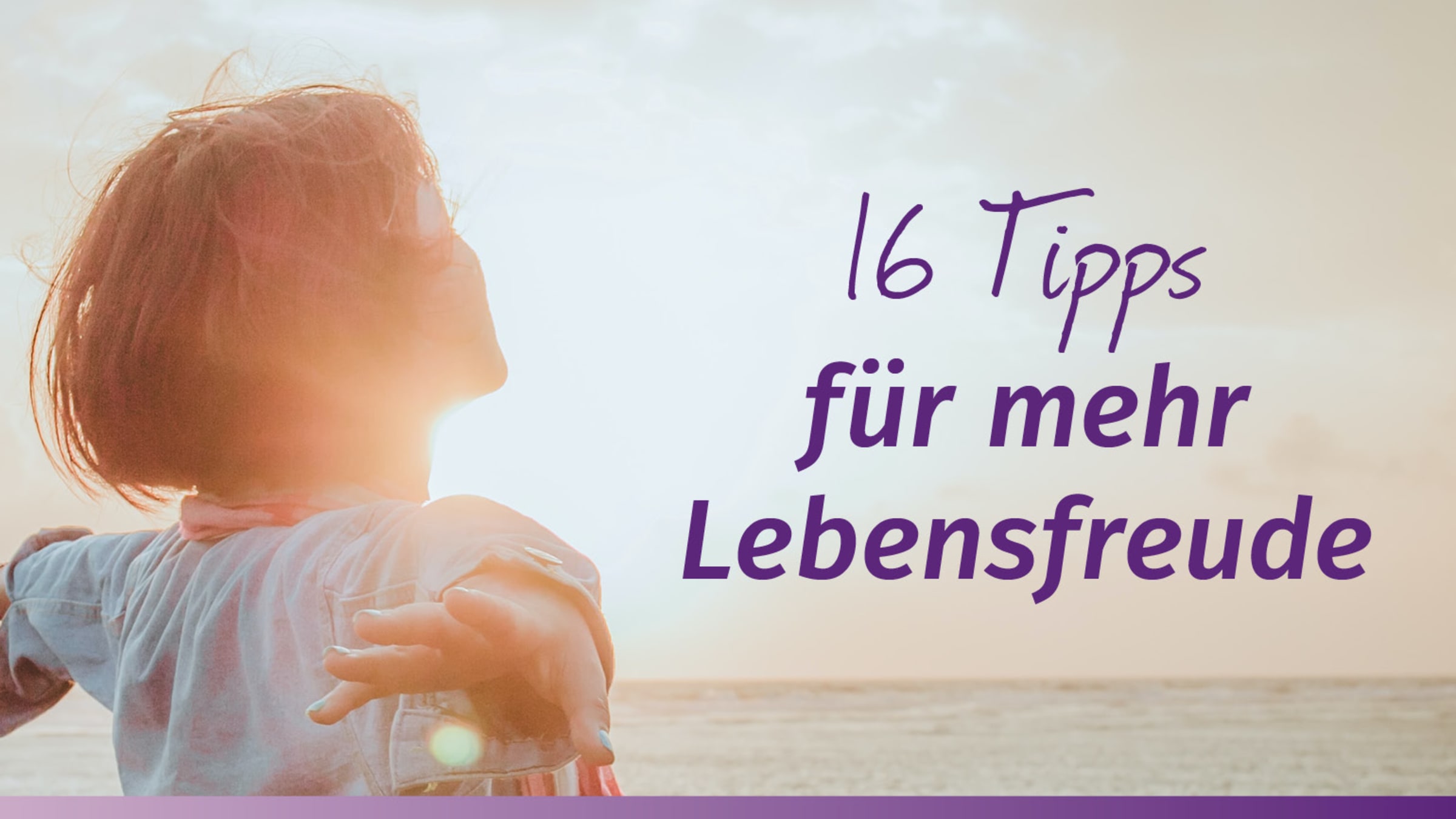 Das Lebensfreude-Training: 16 Tipps für mehr Vitalität, Ausgeglichenheit und Glücksempfinden