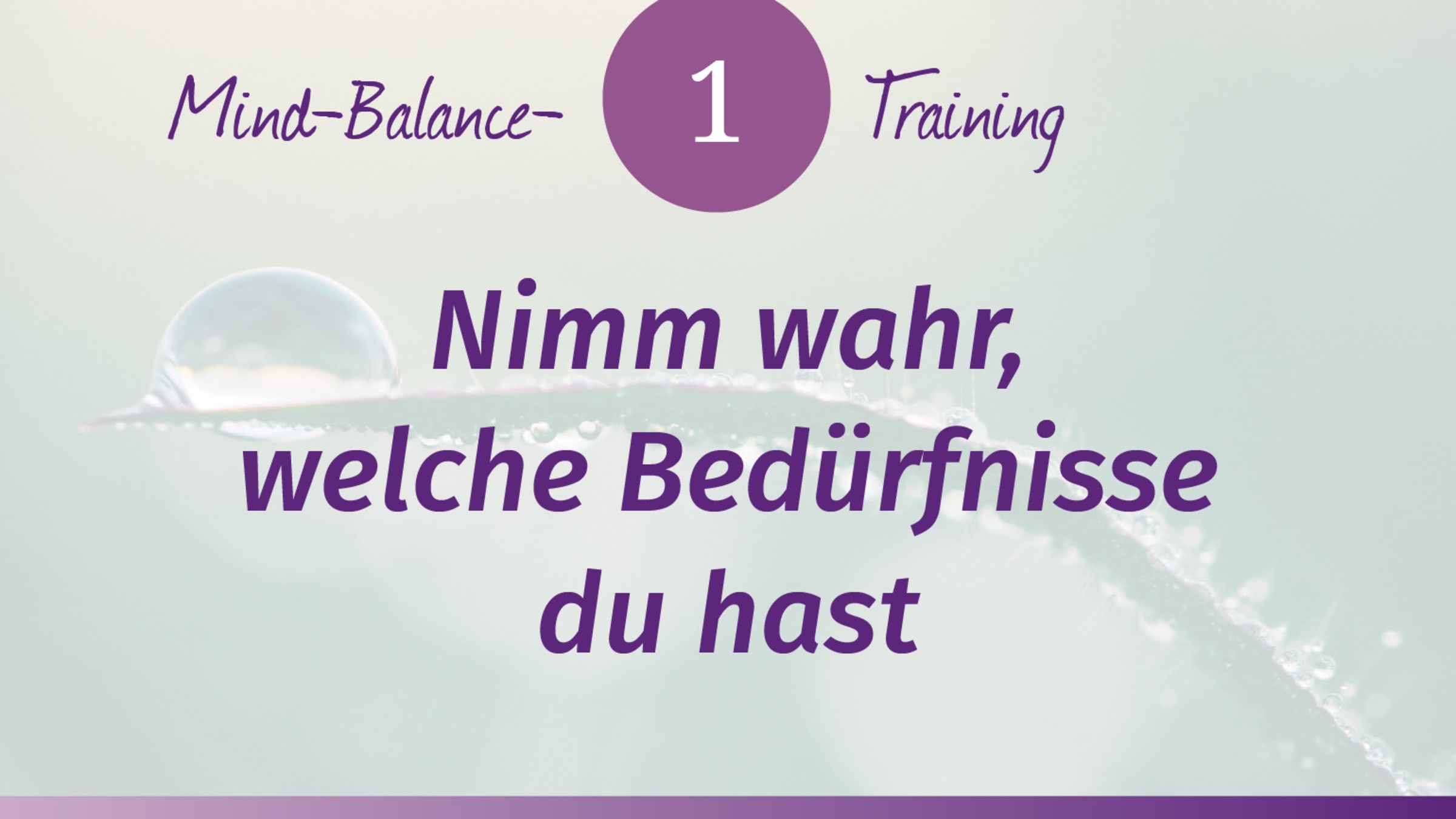 Mind-Balance-Training: Nimm wahr, welche Bedürfnisse du hast