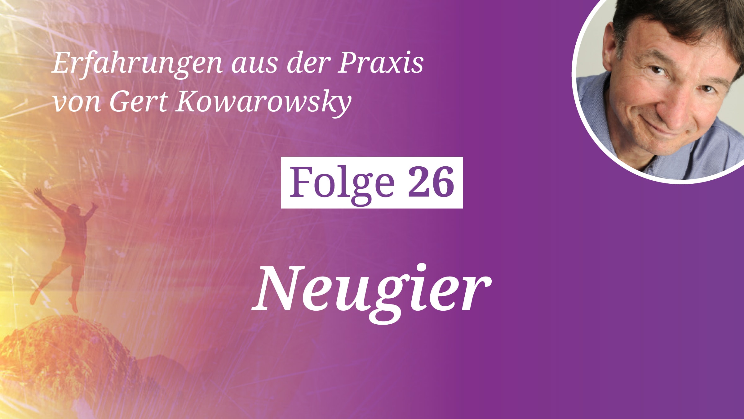 Folge 26: Ein überraschender Weg, wie du die Angst vor der Zukunft überwinden kannst