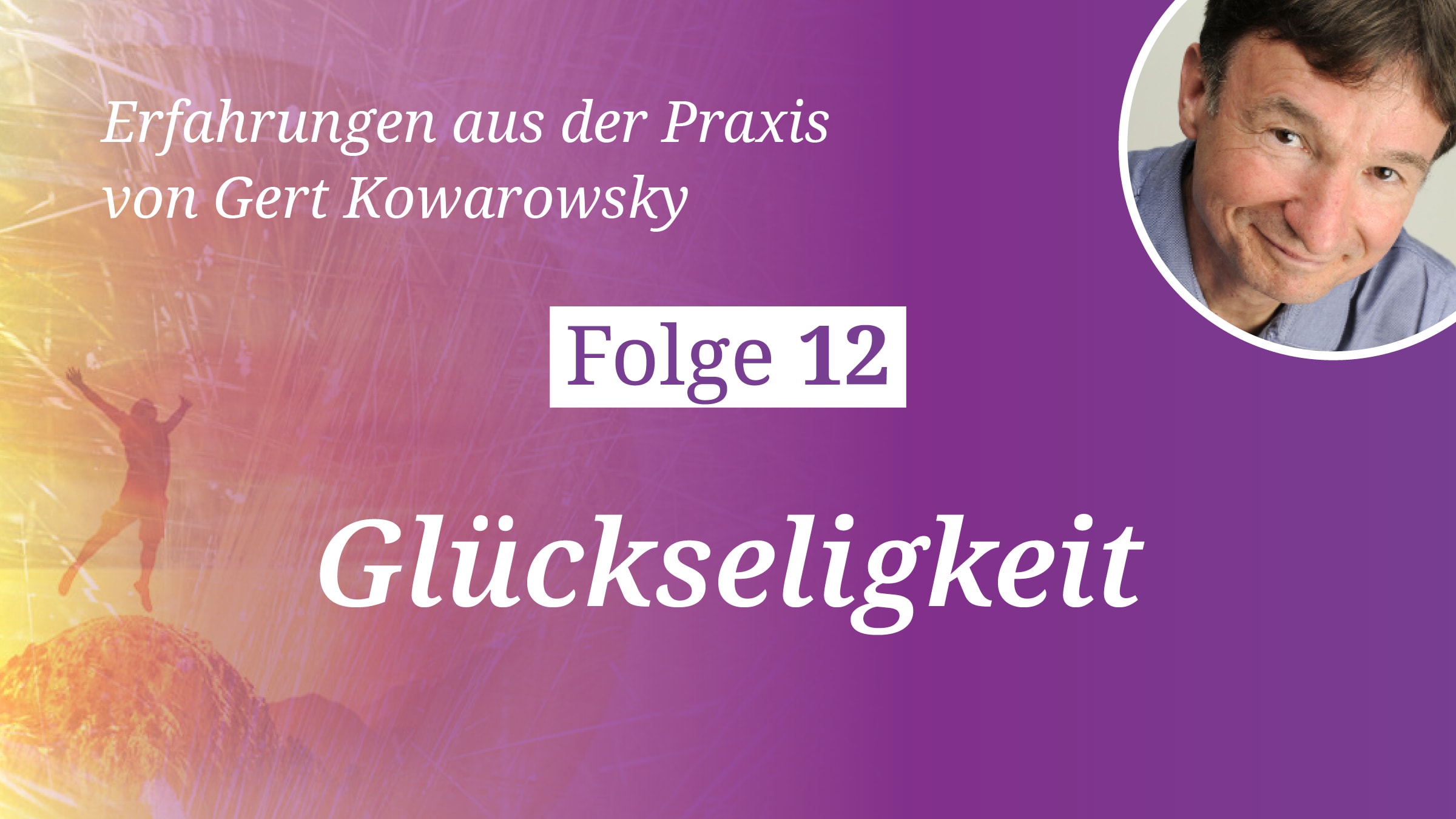 Folge 12: Glückseligkeit