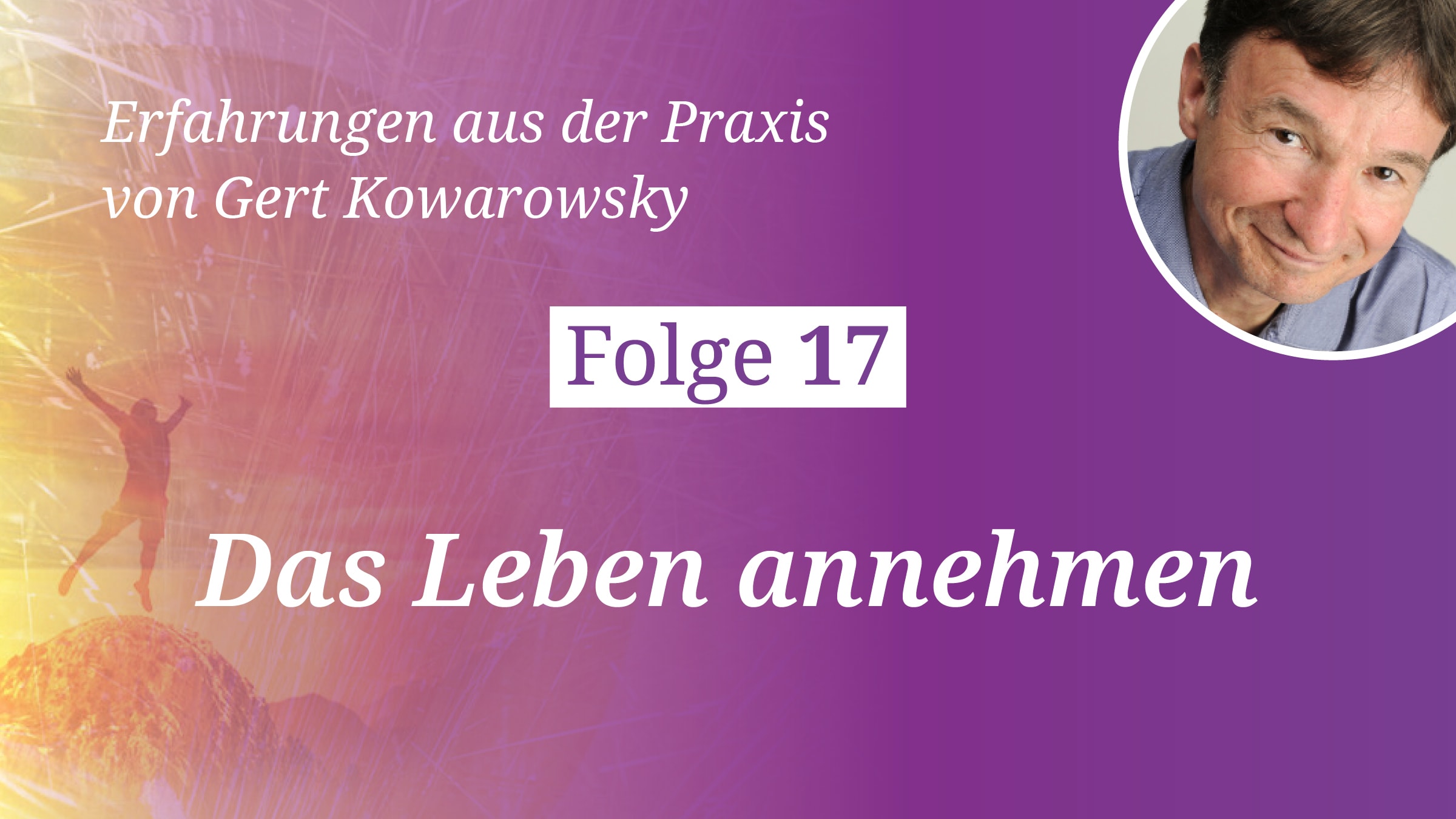 Folge 17: Das Leben annehmen