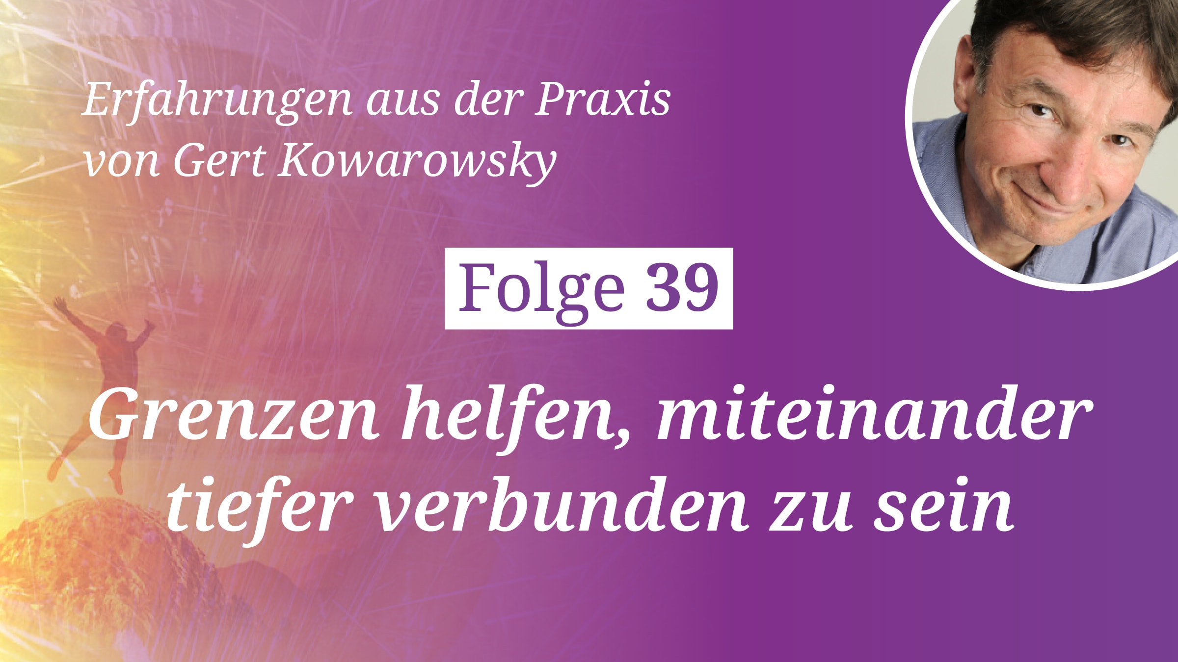 Folge 39: Grenzen helfen, miteinander tief verbunden zu sein